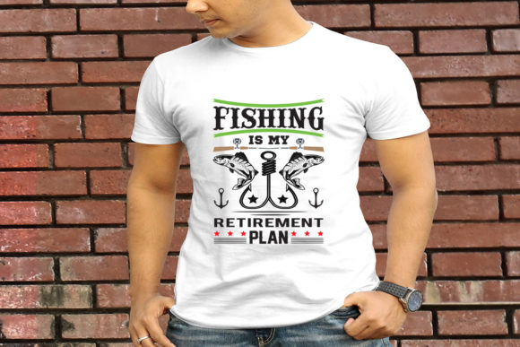 Fishing is My Retirement Plan Graphics