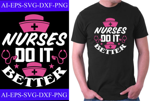 Nurses Do It Better T-shirt Design Graphics