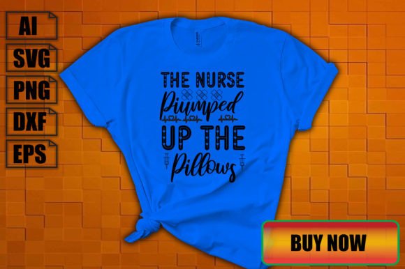 The Nurse Piumped Up the Pillows
